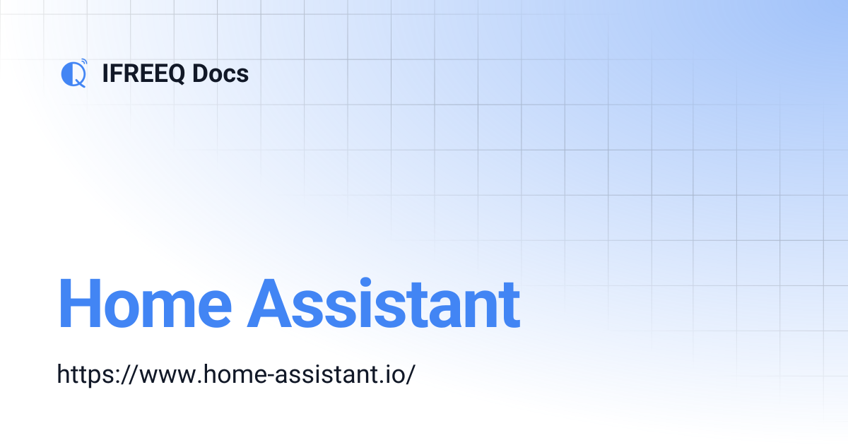 Home Assistant | IFREEQ Docs